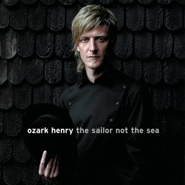 Ozark Henry -  The Sailor Not the Sea